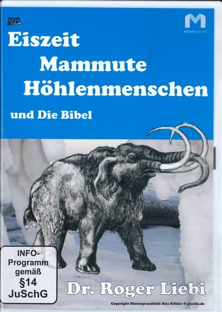 Eiszeit, Mammute , Höhlenmenschen und die Bibel